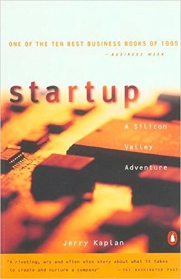 Startup: A Silicon Valley Adventure by Jerry Kaplan