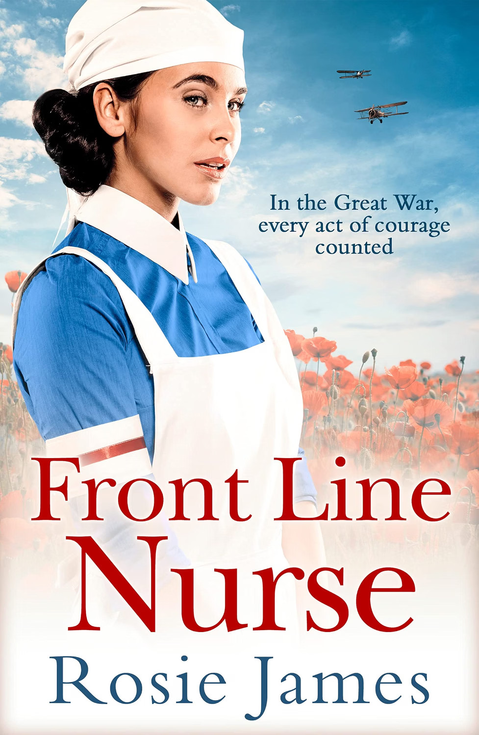 Front Line Nurse : An Emotional First World War Saga Full Of Hope Rosie James - Image 6