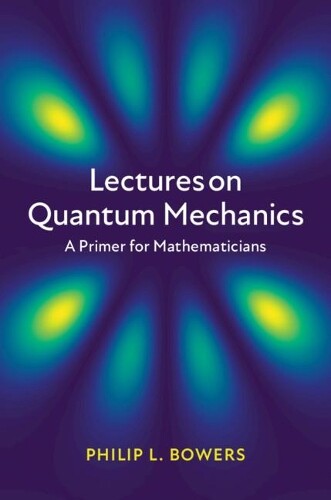 Philip L. Bowers Lectures on Quantum Mechanics (Copertina rigida)