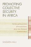 Promoting Collective Security in Africa: The Roles and Responsibilities of...
