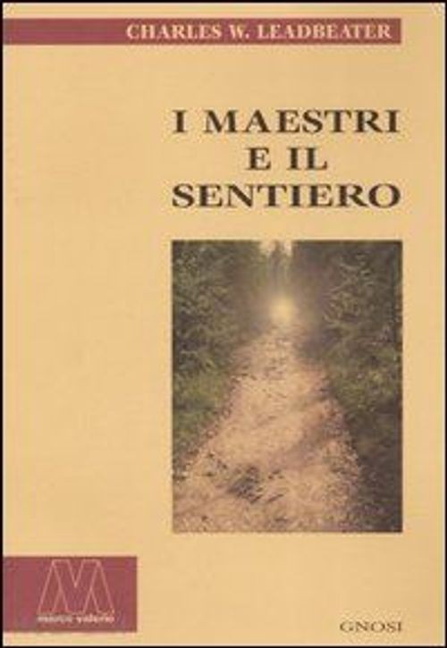 LIBRO I MAESTRI E IL SENTIERO - CHARLES W. LEADBEATER - Immagine 3