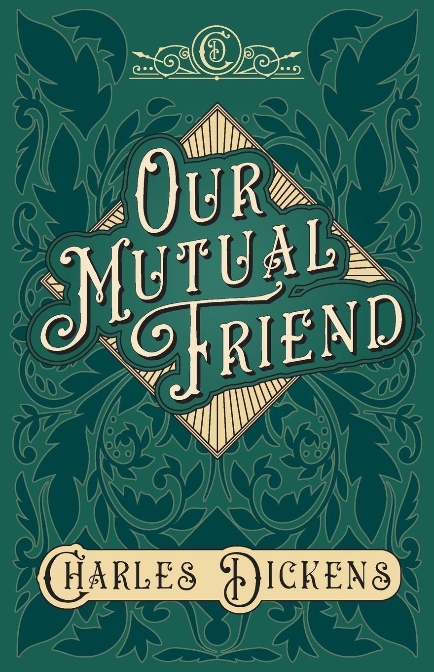 Thumbnail - Our Mutual Friend With Appreciations And Criticisms By G. K.