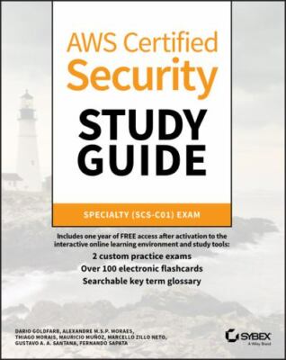 AWS Certified Security Study Guide: Specialty (SCS-C01) Exam (Sybex Study Guide)