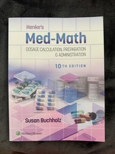 Henkes Med-Math : Dosage Calculation, Prepara...