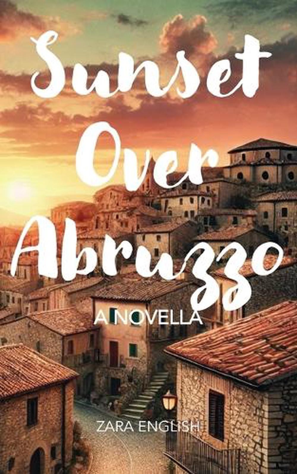 Sunset Over Abruzzo: A Novella by Zara English Paperback Book