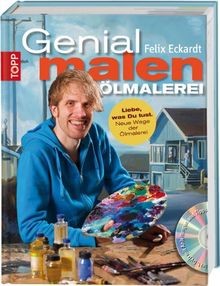 Genial malen - Ölmalerei von Eckardt, Felix | Buch | Zustand gut