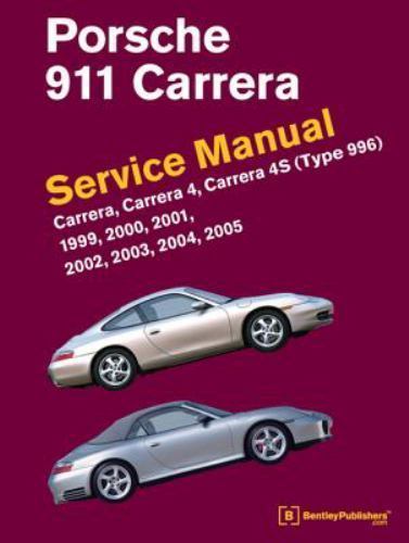 Porsche 911 (Type 996) Service Manual 1999-2005 : Carrera Carrera