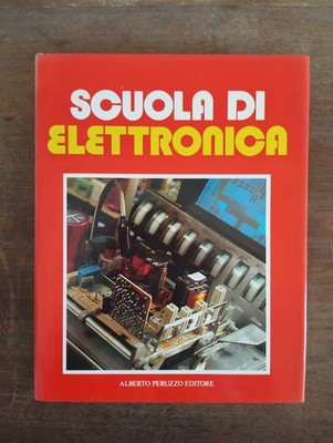 SCUOLA DI ELETTRONICA 2 ALBERTO PERUZZO EDITORIALE DA RILEGARE VEDI NOTE