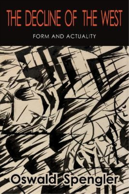 Oswald Spengler The Decline of the West (Paperback) (UK IMPORT)