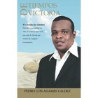 Tiempos de Victoria: Viviendo Sin Limites by Pedro Luis Adames Valdez (Paperback / softback, 2014)