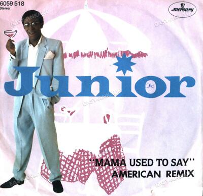 Junior - Mama Used To Say (American Remix) = Mamá Solía Decir 7in 1981 .