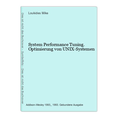 System Performance Tuning. Optimierung von UNIX-Systemen Mike, Loukides: