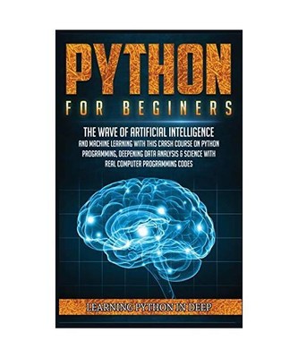 Python for Beginners: Ride the Wave of Artificial Intelligence and Machine Learn