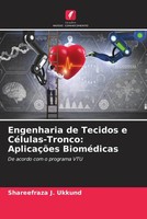 Shareefraza J. Ukkund | Engenharia De Tecidos E CéLulas-Tronco: AplicaçõEs...