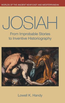 Josiah | From Improbable Stories to Inventive Historiography | Lowell K. Handy