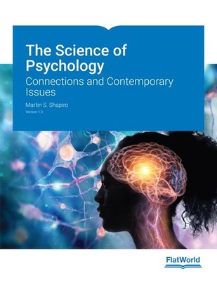 The Science of Psychology: Connections and Contemporary Issues (Version 1.0)...