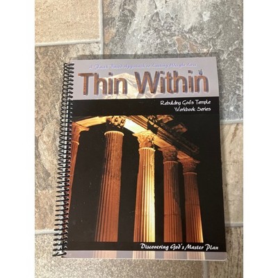 Thin Within Rebuilding Gods Temple Workbook Series Faith Based Weight Loss