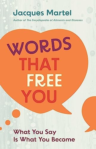 Words That Free You: What You Say Is What You Become by Jacques Martel NEW - Image 8