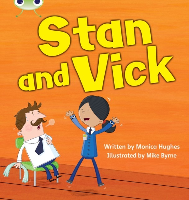 Bug Club Phonics - Phase 3 Unit 6: Stan and Vick by Monica Hughes