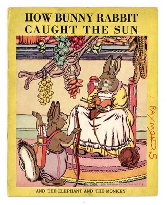 How Bunny Rabbit Caught Sun The Elephant and The Monkey #3200B GD/VG 3.0 1939