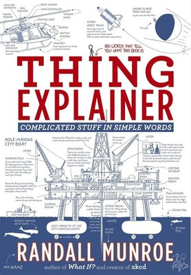 Thing Explainer: Complicated Stuff in Simple Words by Randall Munroe (English) P