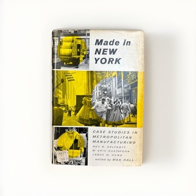 VINTAGE Made In New York 1st Ed 1959 Max Hall Harvard University Urban History