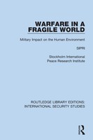 Warfare In A Fragile World Military Impact On The Human Environment Sipri Buch