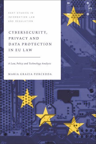 Hart Studies in Information Law and Regulation Ser.: Cybersecurity, Privacy ...