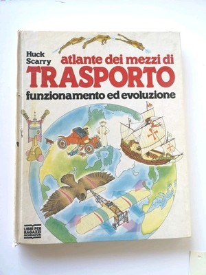 Atlas der Verkehrsmittel - Huck Scarry - Mondadori Ed. 1992