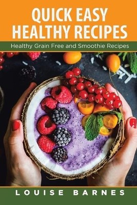 Louise Barnes Quick Easy Healthy Recipes (Paperback) (UK IMPORT)