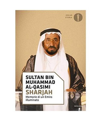 Sharjah. Memorie di un emiro illuminato, Sultan Bin Muhammad Al-Qasimi