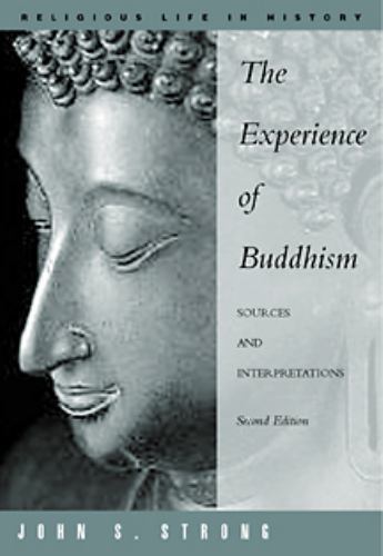 Experience of Buddhism : Sources and Interpretations by John S. Strong (2001, Trade Paperback ...