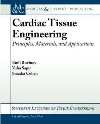 Cardiac Tissue Engineering: Principles, Materials, and (2012)