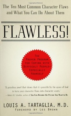 Flawless: The 10 Most Common Character Flaws and What You Can Do About Them