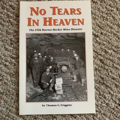 No Tears In Heaven: The 1926 Barnes-Hecker Mine Disaster #5