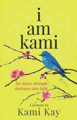 i am kami: My dance through darkness into light
