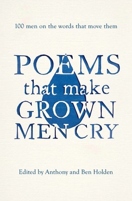 Poems That Make Grown Men Cry | 100 Men on the Words That Move Them | Buch | XIX