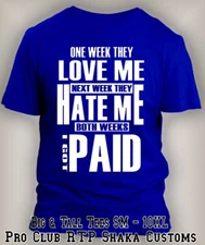 One Week They Love Me Tee Royal Blue Shirt Streetwear Hip Hop Graphic Big Tall