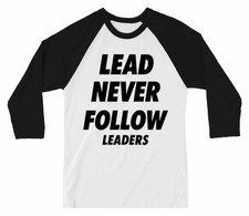 Lead Never Follow Leaders Raglan Shirt, Bold ...