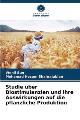Studie ber Biostimulanzien und ihre Auswirkungen auf die pflanzliche Produktion