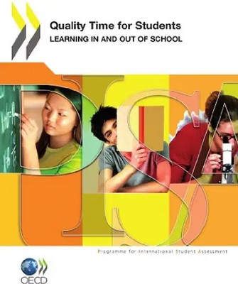 PISA: Quality Time for Students - Learning In and Out of School