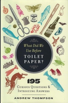 What Did We Use Before Toilet Paper?, Thompson, Andrew, Very Good Book