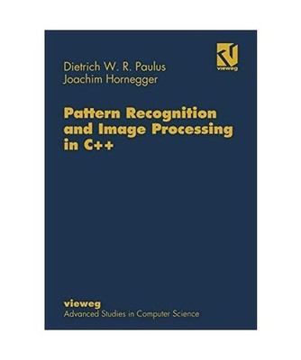 Pattern Recognition and Image Processing in C++, Paulus, Dietrich