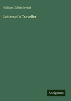 William Cullen Bryant | Letters Of A Traveller | Buch | Englisch (2025)