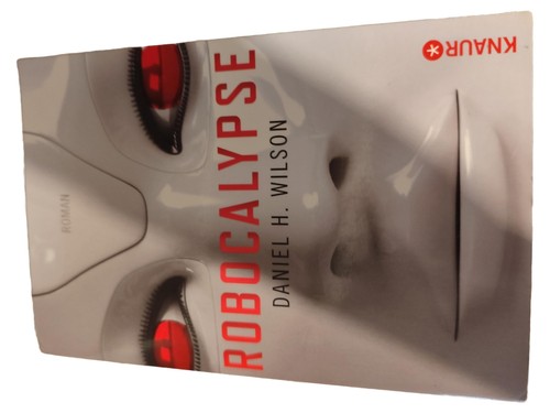 Robocalypse Daniel Wilson Romanzo Fantascienza Knaur | eBay