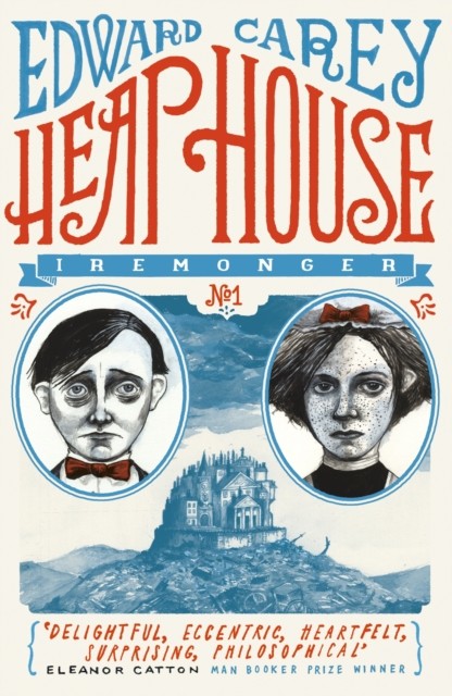 Heap House (Iremonger 1) by Edward Carey (Paperback Book)