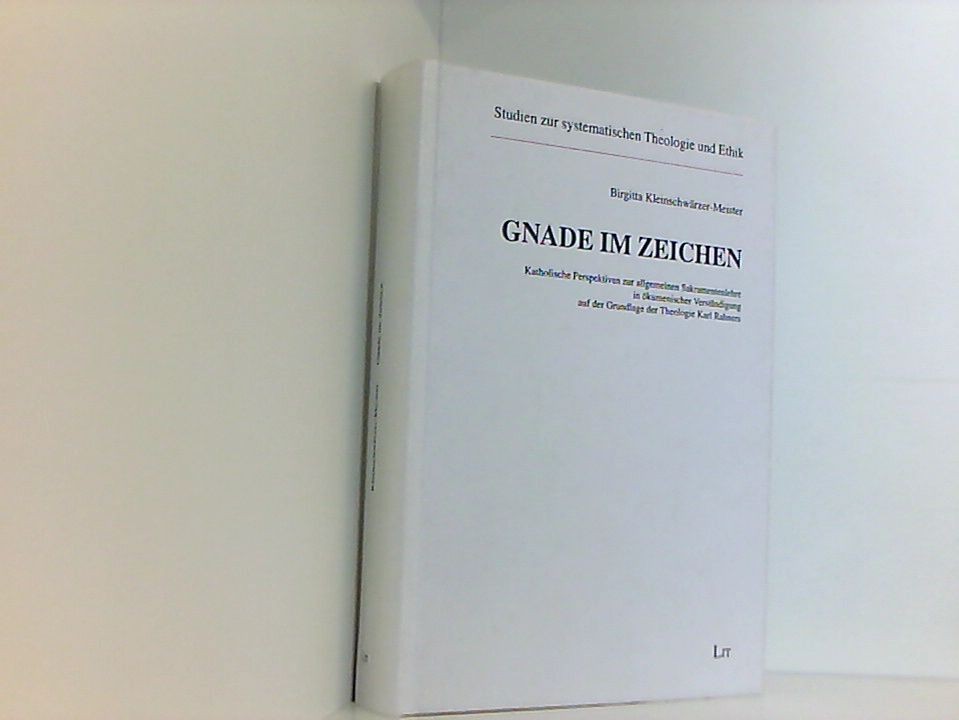 Gnade im Zeichen. Katholische Perspektiven zur allgemeinen Sakramentenlehre in ö