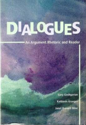 Dialogues: An Argument Rhetoric and Reader - Paperback - GOOD