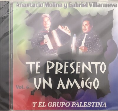 Anastasio Molina Y Gabriel Villanueva, Te Presentó Un Amigo Vol 6 Grupo Palest 
