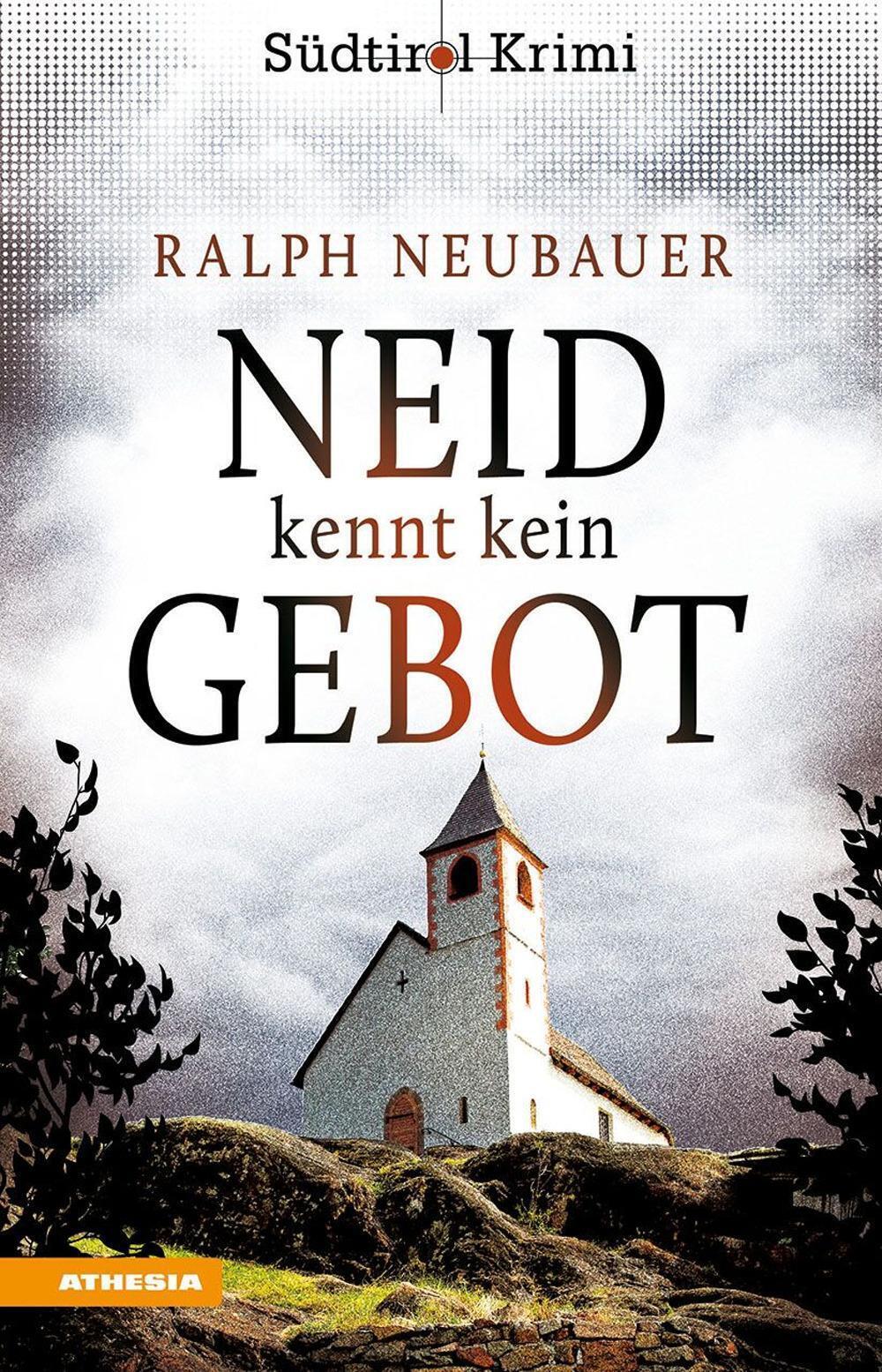 Neid Kennt Kein Gebot | Südtirolkrimi Band 8 | Ralph Neubauer |